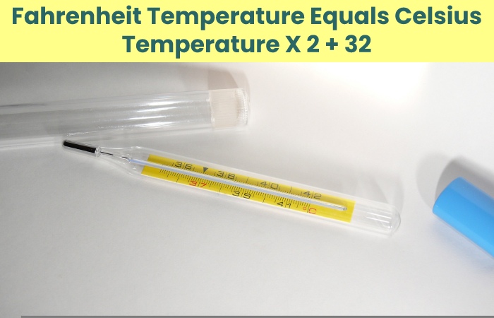 Fahrenheit Temperature Equals Celsius Temperature X 2 + 32