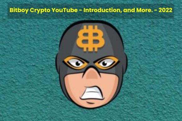 Bitboy Crypto YouTube - Introduction, and More. - 2022