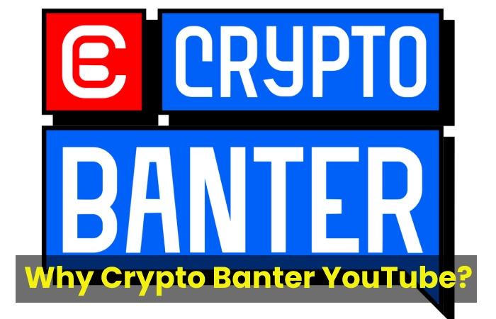 Why Crypto Banter YouTube?