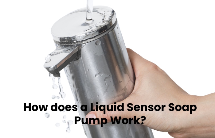 How does a Liquid Sensor Soap Pump Work?