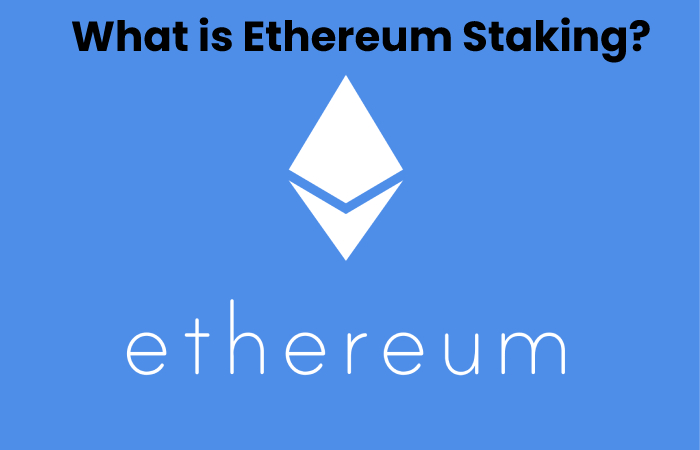 What is Ethereum Staking?