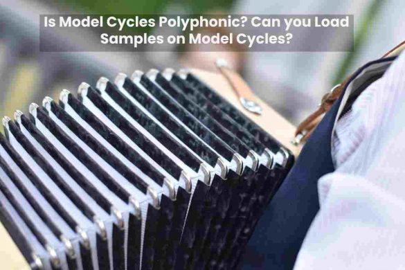 Is Model Cycles Polyphonic? Can you Load Samples on Model Cycles?