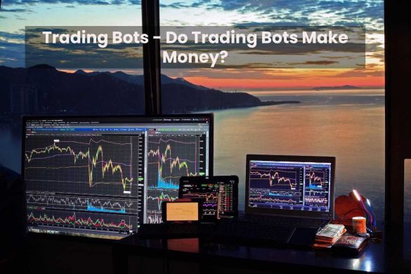 Trading Bots - Do Trading Bots Make Money?