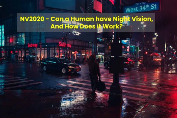 NV2020 - Can a Human have Night Vision, And How Does it Work?