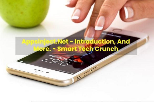 Appsinject.Net - Introduction, And More. - Smart Tech Crunch