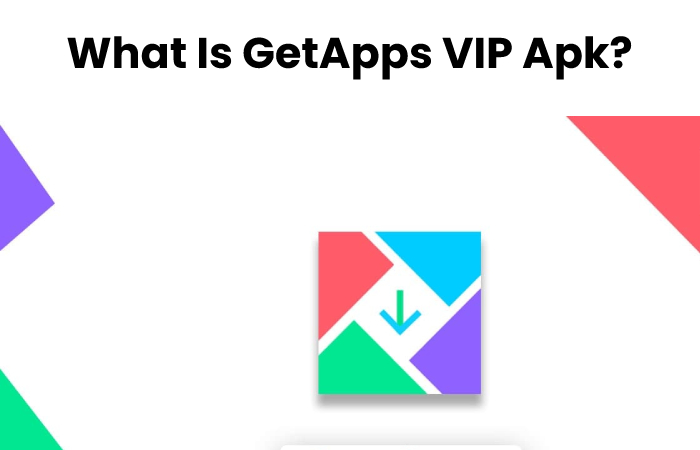What Is GetApps VIP Apk?