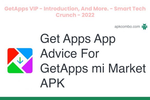 GetApps VIP - Introduction, And More. - Smart Tech Crunch - 2022
