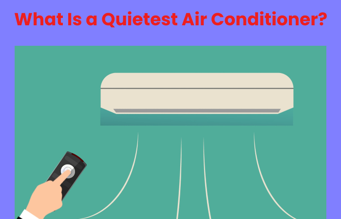 What Is a Quietest Air Conditioner?