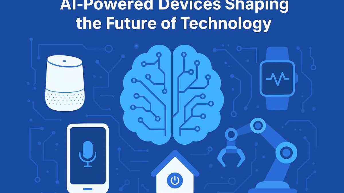 AI-Powered Devices: Shaping the Future of Technology