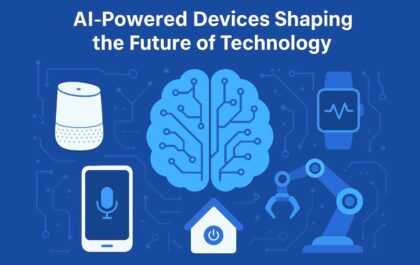 AI-Powered Devices: Shaping the Future of Technology