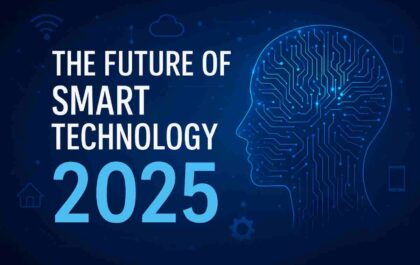 Future of Smart Technology 2025