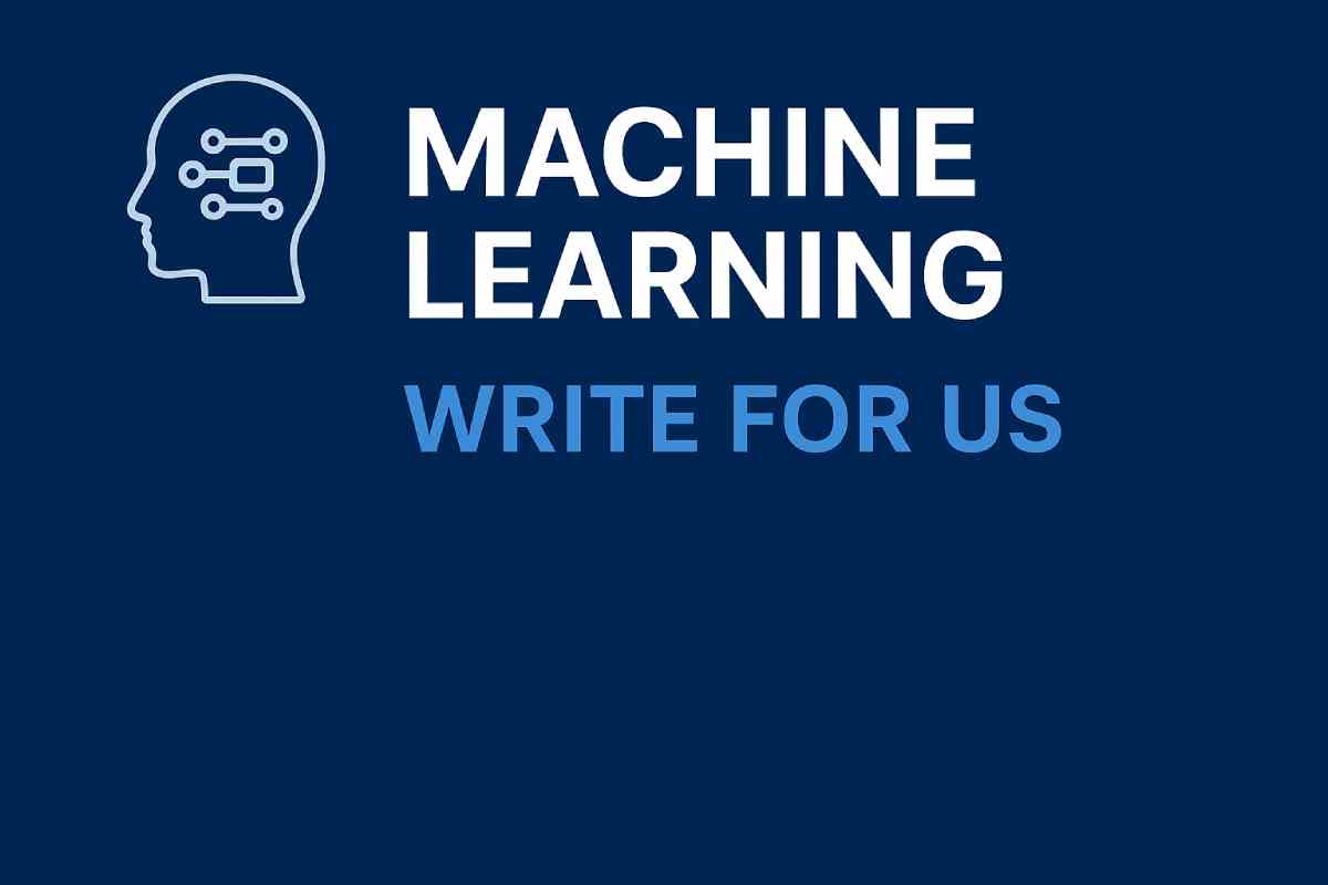 Machine Learning Write for Us